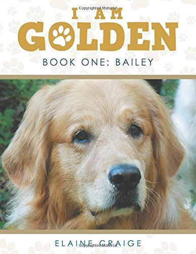 Cover for Elaine Craige · I Am Golden: Book One: Bailey (Pocketbok) (2014)
