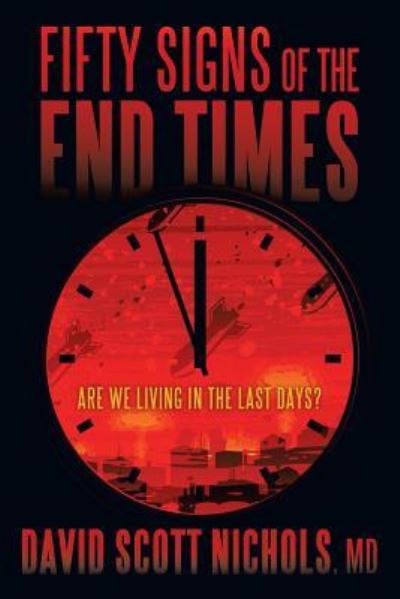 Cover for MD David Scott Nichols · Fifty Signs of the End Times (Taschenbuch) (2016)