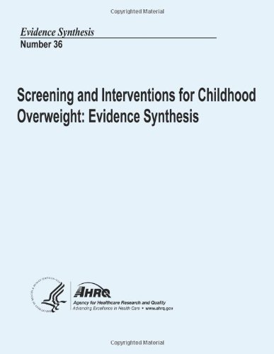 Cover for Agency for Healthcare Research and Quality · Screening and Interventions for Childhood Overweight:  Evidence Synthesis: Evidence Synthesis Number 36 (Pocketbok) (2013)