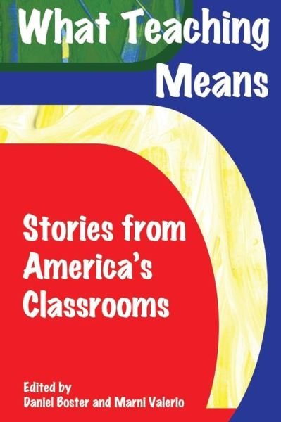Cover for Anthology · What Teaching Means: Stories from America's Classrooms (Paperback Bog) (2012)