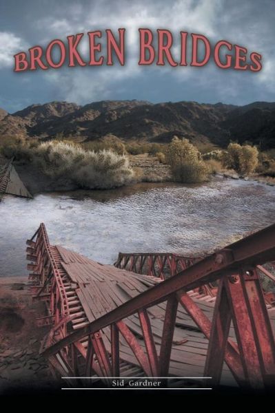 Cover for Sid Gardner · Broken Bridges (Paperback Bog) (2013)