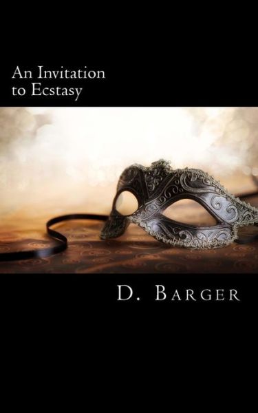 Cover for D Barger · An Invitation to Ecstasy (Paperback Book) (2013)