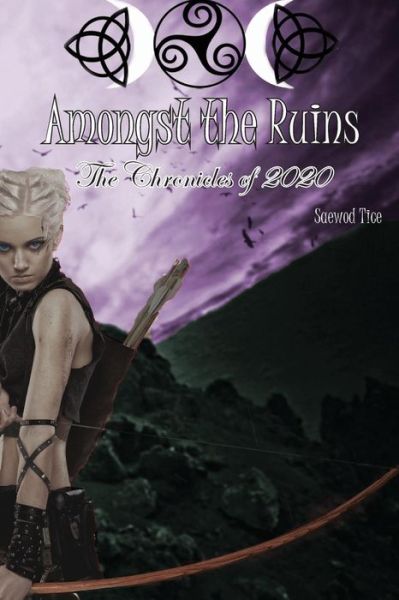 Cover for Saewod Tice · Amongst the Ruins: Amongst the Ruins: the Chronicles of 2020 (Paperback Book) (2013)