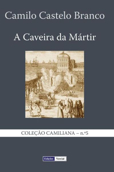 Cover for Camilo Castelo Branco · A Caveira Da Martir (Paperback Book) (2013)