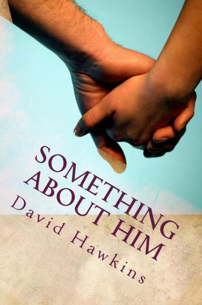 Cover for David Hawkins · Something About Him (Paperback Book) (2014)