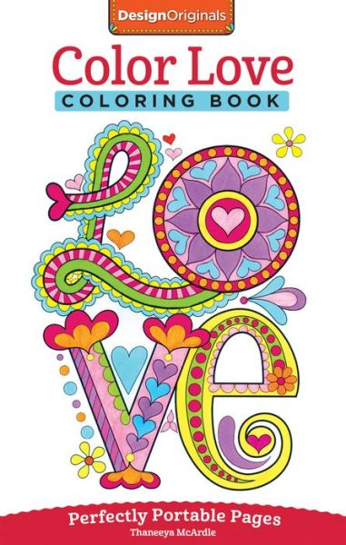 Color Love Coloring Book: Perfectly Portable Pages - On-the-Go! Coloring Book - Thaneeya McArdle - Książki - Design Originals - 9781497200357 - 1 września 2015