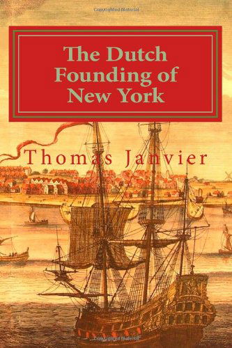 Cover for Thomas A. Janvier · The Dutch Founding of New York (Paperback Book) (2014)