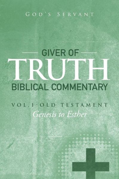 Cover for God's God's Servant · Giver of Truth Biblical Commentary-Vol. 1 (Book) (2015)