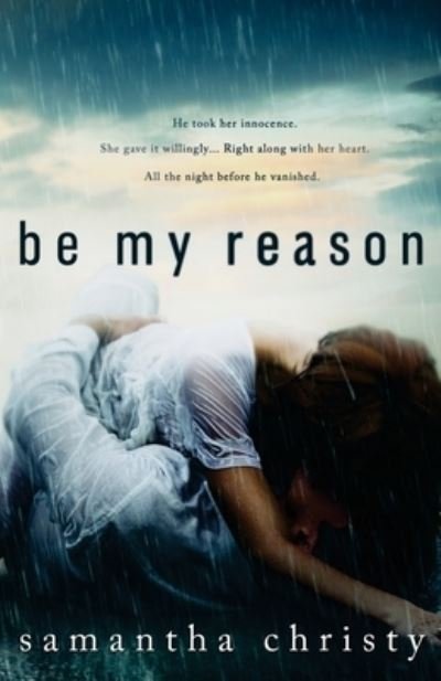 Cover for Samantha Christy · Be My Reason (Pocketbok) (2014)