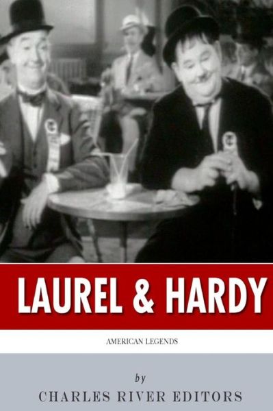 Cover for Charles River Editors · American Legends: Laurel &amp; Hardy (Pocketbok) (2014)