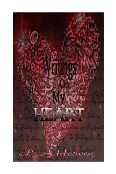 Cover for Ms L a Harvey · The Writings on My Heart (Paperback Bog) (2014)