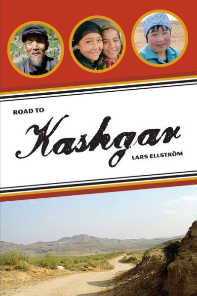 Cover for Lars Ellstrom · Road to Kashgar: Notes from a Walk Through China (Paperback Book) (2014)