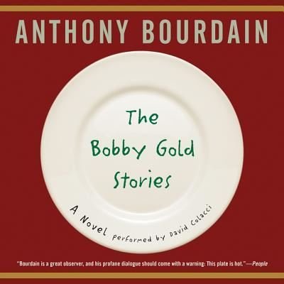 Cover for Anthony Bourdain · The Bobby Gold Stories (CD) (2016)