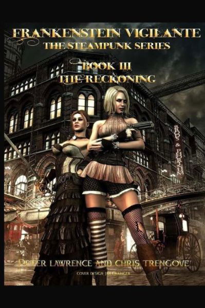 Cover for Peter Lawrence · The Reckoning (Book Three, Frankenstein Vigilante): Frankenstein Vigilante: the Steampunk Series (Paperback Book) (2014)