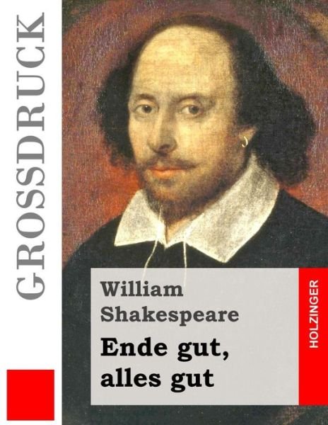 Cover for William Shakespeare · Ende Gut, Alles Gut (Grossdruck) (Paperback Book) (2015)