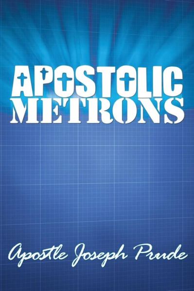 Cover for Joseph Prude · Apostolic Metrons (Paperback Book) (2016)