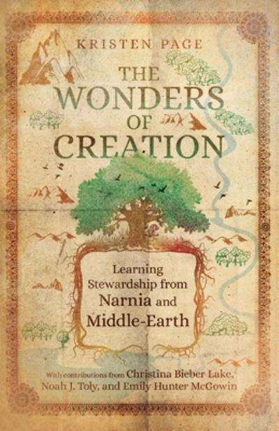 The Wonders of Creation – Learning Stewardship from Narnia and Middle–Earth - Kristen Page - Books - IVP Academic - 9781514004357 - November 29, 2022