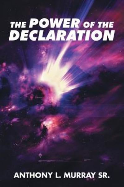 Cover for Sr Anthony L Murray · The Power of the Declaration (Paperback Book) (2016)