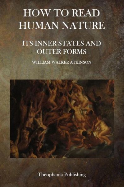 Cover for William Walker Atkinson · How to Read Human Nature: Its Inner States and Outer Forms (Pocketbok) (2015)