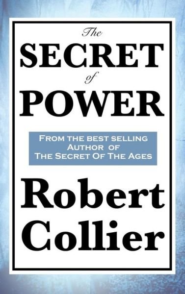 Cover for Robert Collier · The Secret of Power (Hardcover Book) (2018)