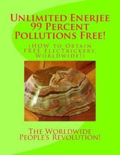 Unlimited Enerjee 99 Percent Pollutions Free - Mark Revolutionary Twain Jr - Livros - Createspace Independent Publishing Platf - 9781516828357 - 9 de agosto de 2015