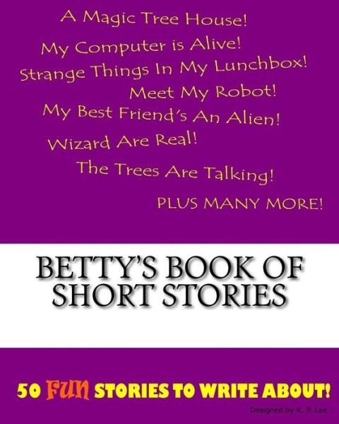 K P Lee · Betty's Book Of Short Stories (Paperback Bog) (2015)