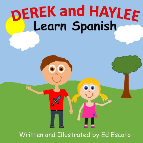 Cover for Ed Escoto · Derek and Haylee Learn Spanish - Derek and Haylee (Paperback Book) (2016)