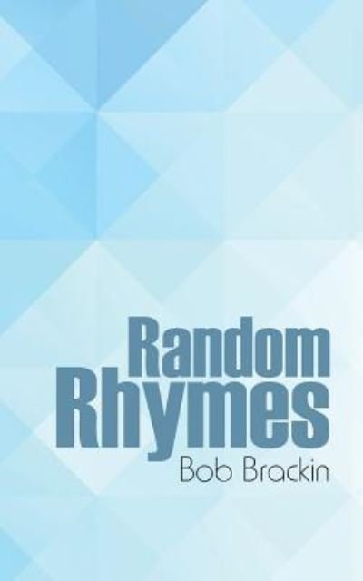 Bob Brackin · Random Rhymes (Paperback Book) (2016)