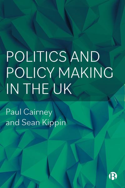 Cover for Cairney, Paul (University of Stirling) · Politics and Policy Making in the UK (Paperback Book) (2023)