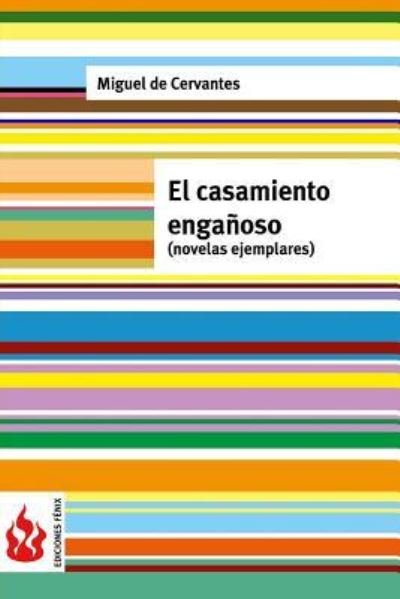 El casamiento enganoso (novelas ejemplares) - Miguel De Cervantes - Books - Createspace Independent Publishing Platf - 9781530451357 - March 8, 2016