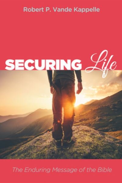 Cover for Robert P. Vande Kappelle · Securing Life (Book) (2016)