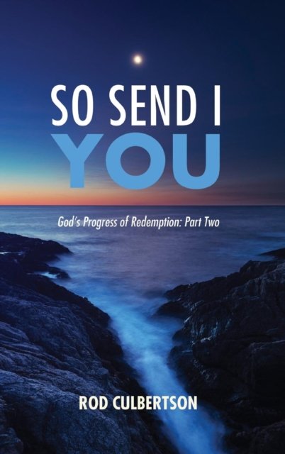 Cover for Rod Culbertson · So Send I You : God's Progress of Redemption (Buch) (2019)