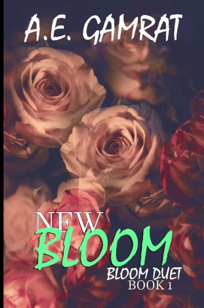 Cover for A E Gamrat · New Bloom (Paperback Book) (2016)