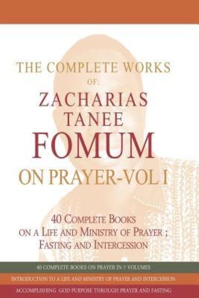 Cover for Zacharias Tanee Fomum · The Complete Works of Zacharias Tanee Fomum on Prayer (Volume One) (Paperback Book) (2016)