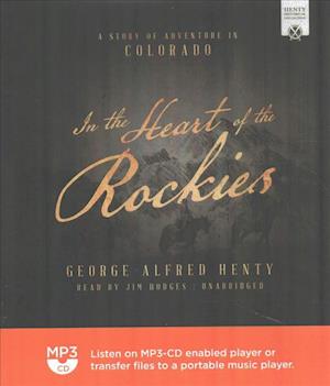 Cover for George Alfred Henty · Heart of the Rockies (CD) (2017)