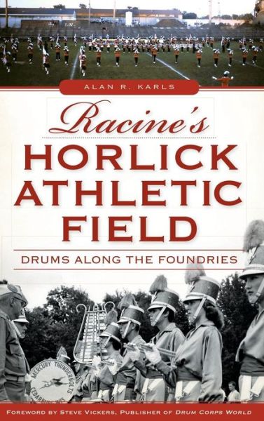 Cover for Alan R Karls · Racine's Horlick Athletic Field (Hardcover Book) (2014)