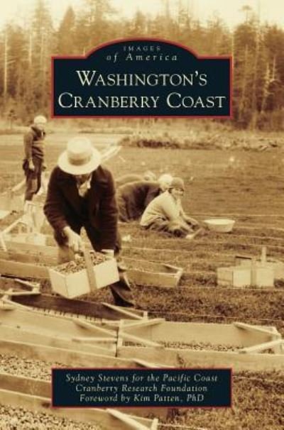 Cover for For the Pacific Coast Cranberry Research · Washington's Cranberry Coast (Hardcover bog) (2018)