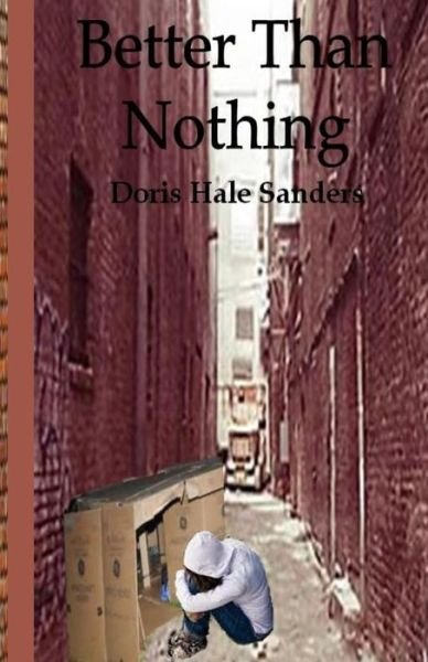Cover for Doris Hale Sanders · Better Than Nothing (Paperback Book) (2016)