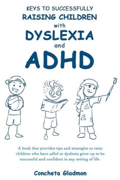 Cover for Concheta Gladmon · Keys to Successfully Raising Children with Dyslexia and ADHD (Paperback Book) (2017)