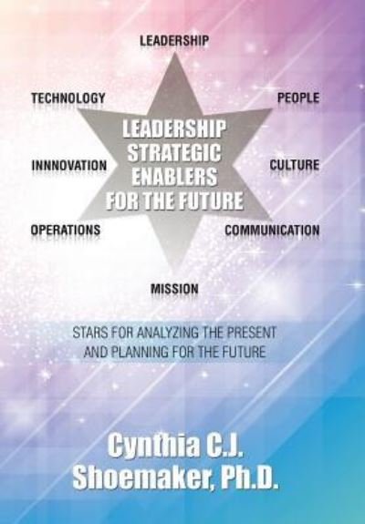 Cover for D Cynthia C J Shoemaker · Leadership Strategic Enablers for the Future (Hardcover Book) (2017)