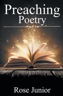 Rose Junior · Preaching Poetry (Pocketbok) (2017)