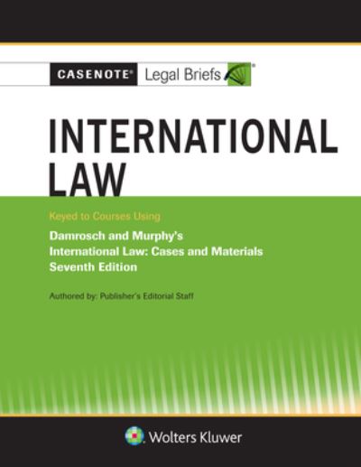 Casenote Legal Briefs International Law, Keyed to Damrosch and Murphy's - Casenote Legal Briefs - Książki - Wolters Kluwer Law & Business - 9781543813357 - 12 września 2019