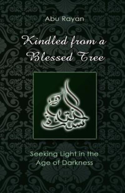 Cover for Abu Rayan · Kindled from a Blessed Tree (Paperback Book) (2017)