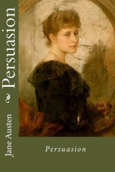 Persuasion - Jane Austen - Kirjat - Createspace Independent Publishing Platf - 9781544861357 - keskiviikko 22. maaliskuuta 2017