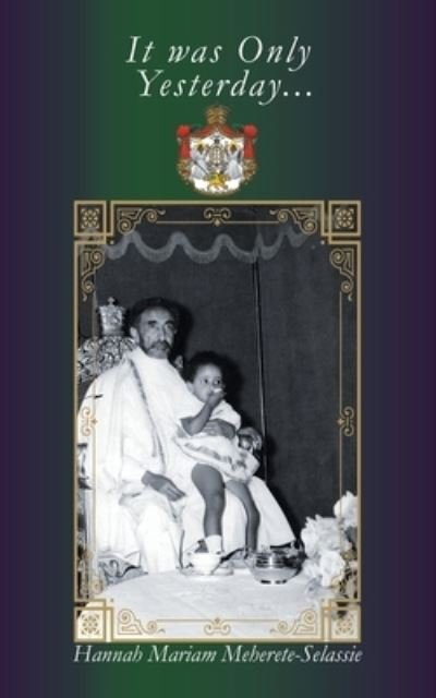 Hannah Mariam Meherete-Selassie · It Was Only Yesterday (Paperback Book) (2018)