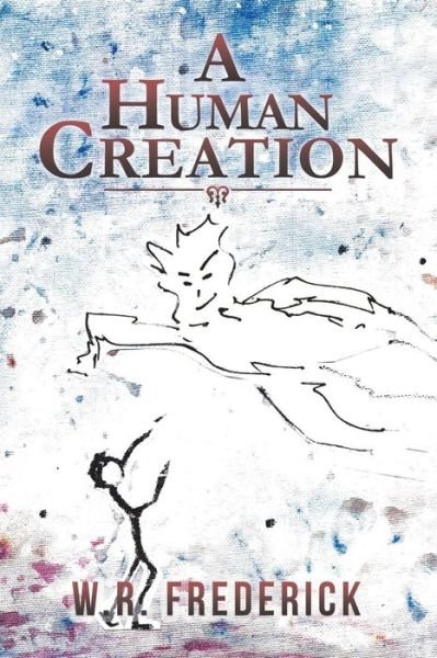 Cover for W R Frederick · A Human Creation (Paperback Bog) (2019)