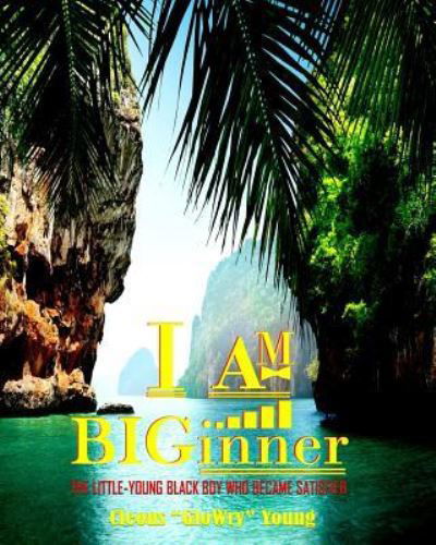 Cleous G Young · I AM BIGinner (Paperback Book) (2017)