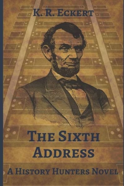 Cover for K R Eckert · The Sixth Address (Paperback Book) (2017)