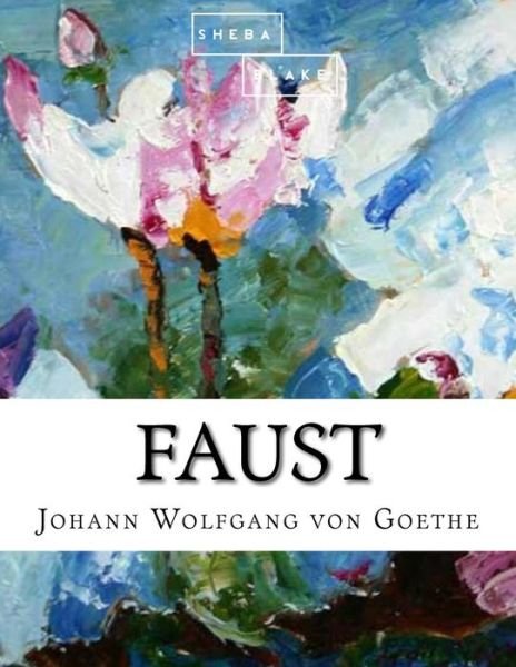 Faust - Johann Wolfgang von Goethe - Boeken - Createspace Independent Publishing Platf - 9781548243357 - 20 juni 2017
