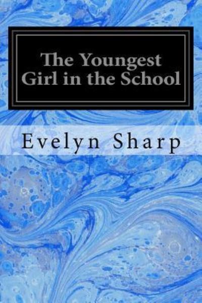 Cover for Evelyn Sharp · The Youngest Girl in the School (Paperback Book) (2017)